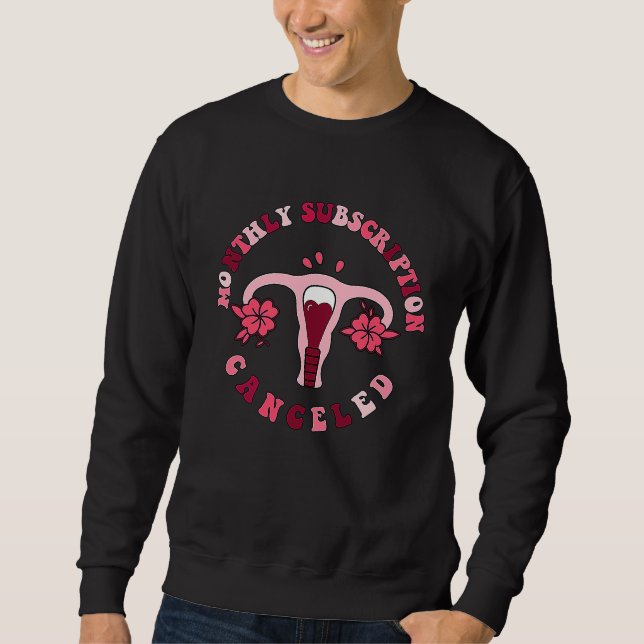 Sudadera Monthly Subscription Canceled Hysterectomy Uterine (Anverso)
