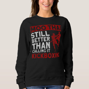 Sudadera Moo Thai aún mejor que llamarlo Kickboxing