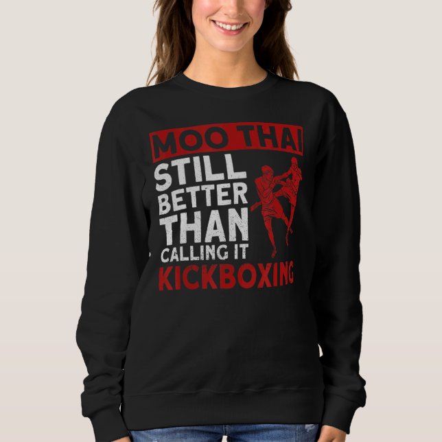 Sudadera Moo Thai aún mejor que llamarlo Kickboxing (Anverso)