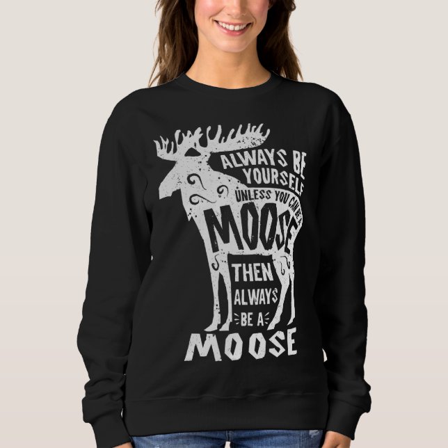 Sudadera Moose Be You Funny Elk Deer Lover Retr (Anverso)