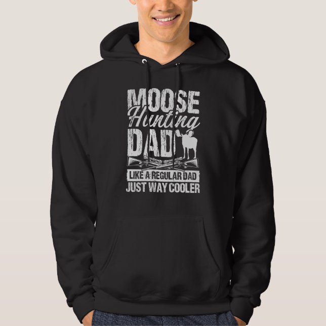 Sudadera Moose Hunting Dad like regular Dad Fathers Day Moo (Anverso)