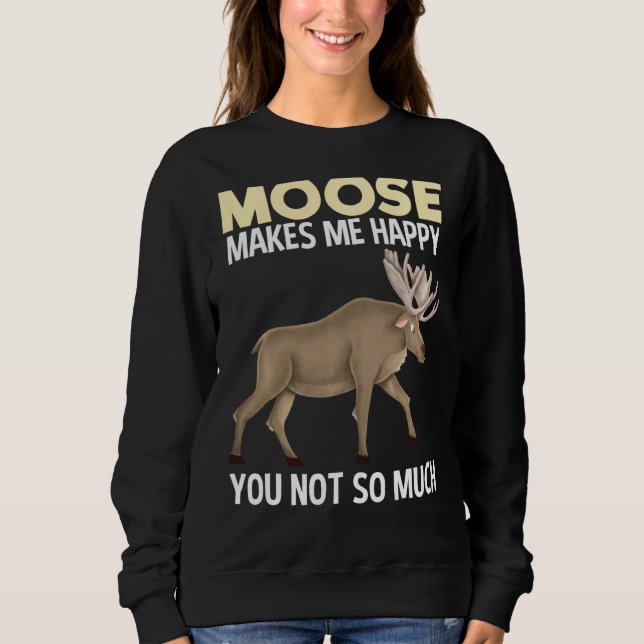 Sudadera Moose me hace feliz animal gracioso (Anverso)