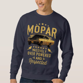 Sudadera Mopar - Enormemente Encendido Y Respetado T-Shi