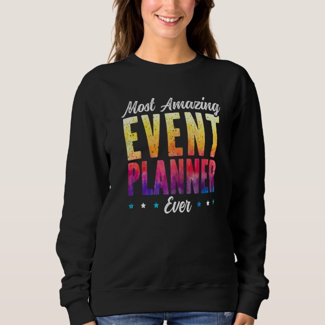 Sudadera Most Amazing Event Planner Ever Job Event Planning (Anverso)