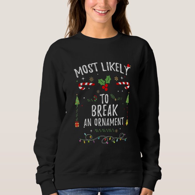 Sudadera Most Likely To Break An Ornament Christmas Family (Anverso)