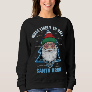 Sudadera Most Likely To Call Santa Bruh Hipster Christmas