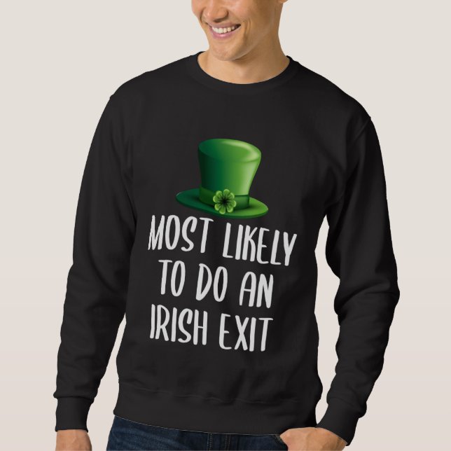 Sudadera Most Likely To Do An Irish Exit (Anverso)