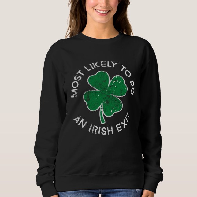 Sudadera Most Likely To Do An Irish Exit St Patrick's Day C (Anverso)