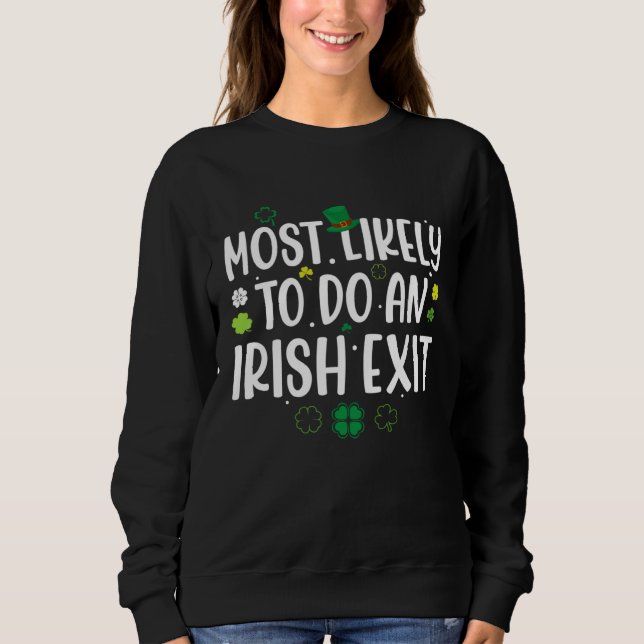 Sudadera Most Likely To Do An Irish Exit St Patricks Day Me (Anverso)