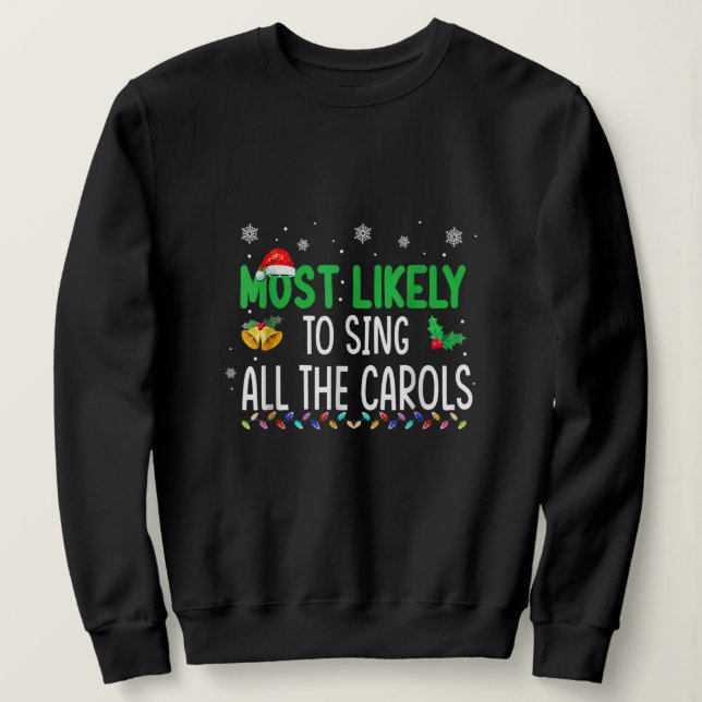 Sudadera Most Likely To Sing All The Christmas Carols Famil (Anverso del diseño)
