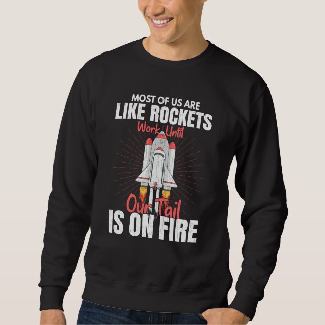 Sudadera Most Of Us Are Like Rockets Aerospace Engineer Gra (Anverso)