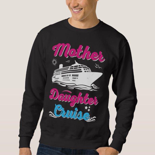 Sudadera Mother Daughter Trip  And Mother Daughter Cruise   (Anverso)
