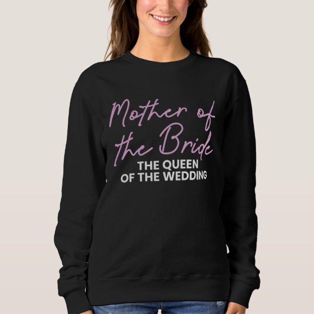 Sudadera Mother Of The Bride The Queen Of The Wedding  1 (Anverso)