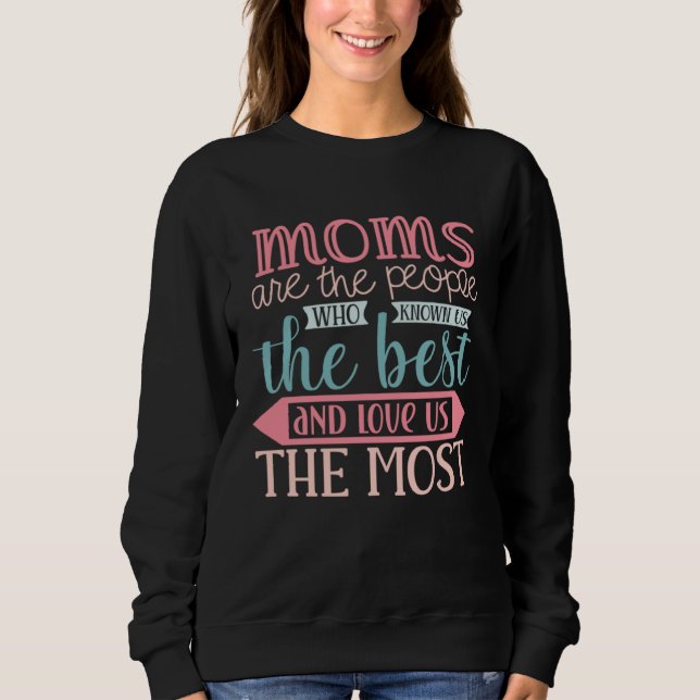 Sudadera Mother s Day Sweet Quotes Moms Love us Most (Anverso)