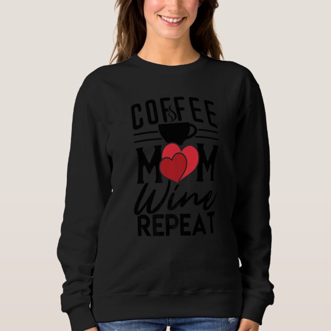 Sudadera Mother's Day Tees  Coffee Mom Wine Repeat (Anverso)