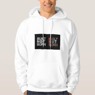 Sudadera Motivacional Built Not Born