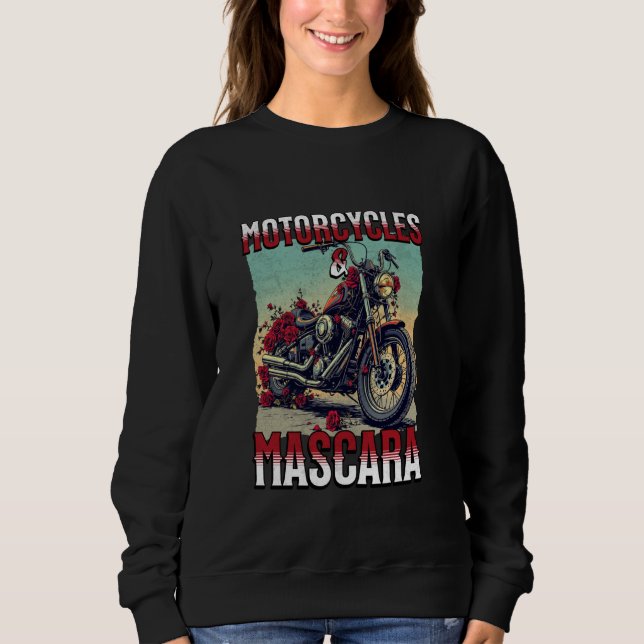 Sudadera Motorcycles And Mascara Roses Funny Motorbiker Gir (Anverso)