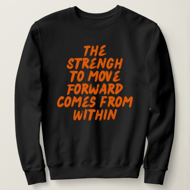 Sudadera Move Forward Inspirational Saying (Anverso del diseño)
