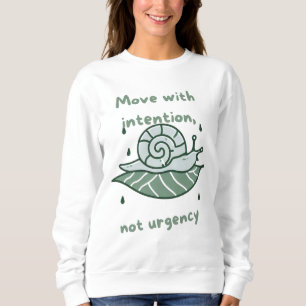 Sudadera Move with Intention – Snail Quote Art