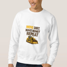 Sudadera Mover Tierra Ganar Dinero Repetir Operador