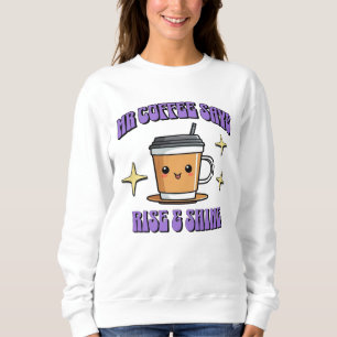 Sudadera Mr Coffee Dice ¡Levántate y Brilla