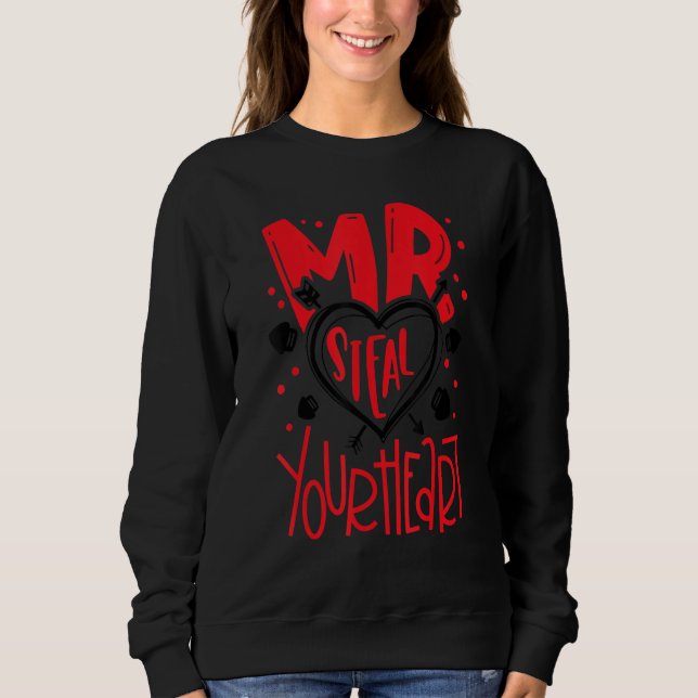 Sudadera Mr Steal your heart Valentine's Day Matching Coupl (Anverso)