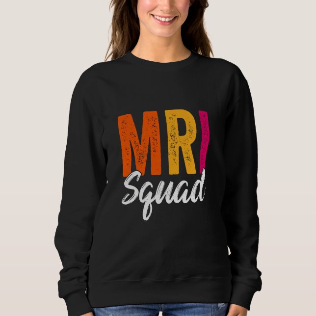 Sudadera MRI Squad Radiology MRI Tecnólogo MRI Tech for (Anverso)