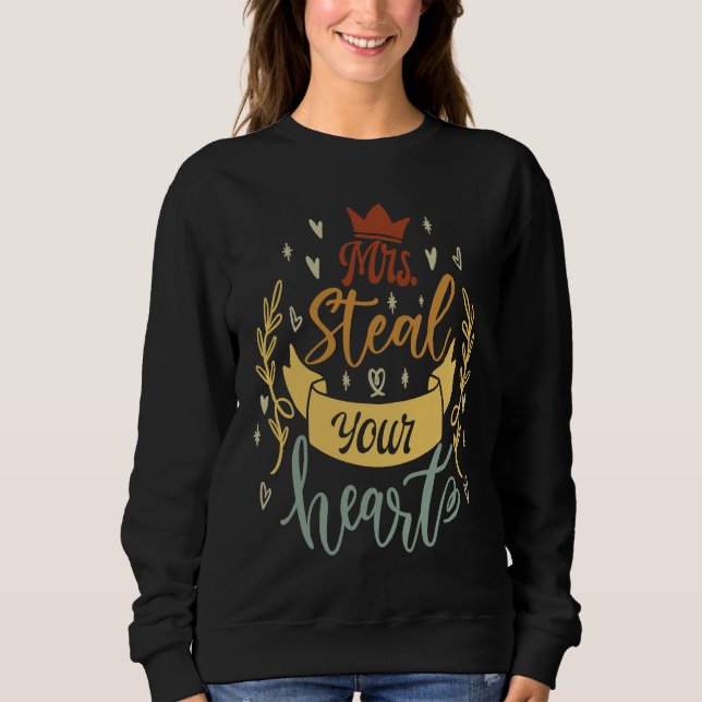 Sudadera Mrs Steal Your Heart   Cute Saying (Anverso)
