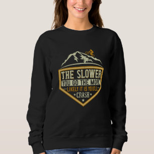 Sudadera MTB - Cuanto Más Despacio Es Más Probable Que Me C