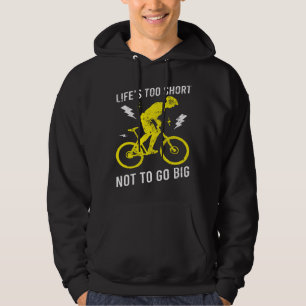 Sudadera MTB La vida es demasiado corta para no ir a lo gra