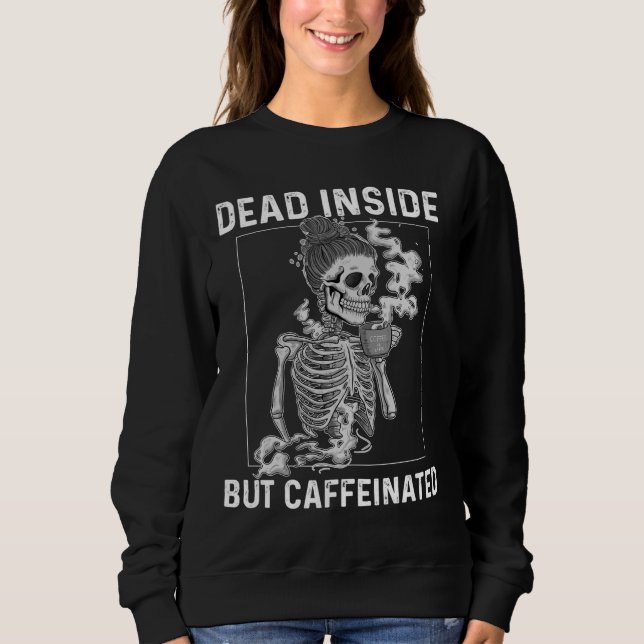 Sudadera Muerto Dentro Pero Cafetería Flor De Café Skeleton (Anverso)