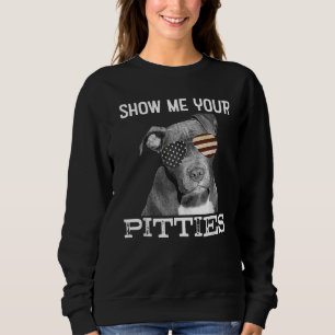 Sudadera Muéstrame tus Pitties Pitbull Perros Amantes Para