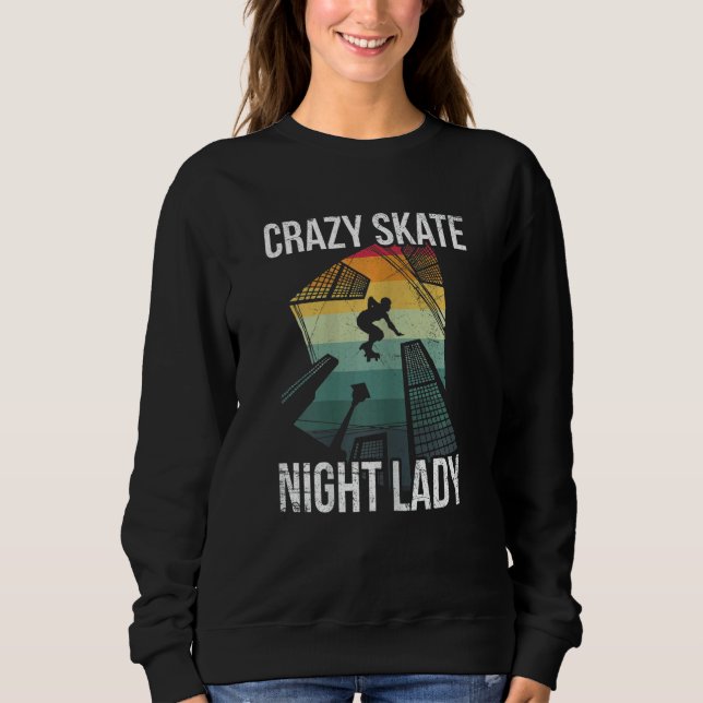 Sudadera Mujer Crazy Skate Night Lady Para Un Rolling Skate (Anverso)