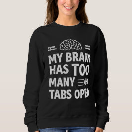 Sudadera Mujer divertida "Mi cerebro tiene demasiadas pesta