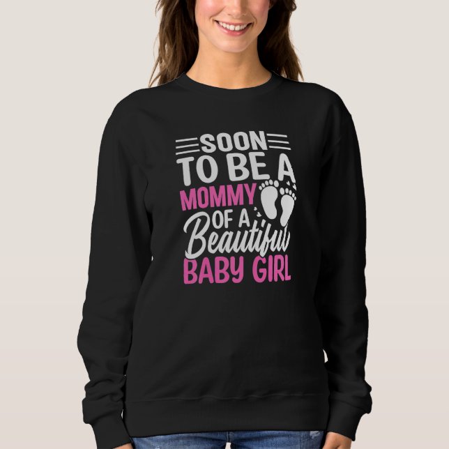 Sudadera Mujer Pronto Será Mamá De Una Hermosa Bebé Niña (Anverso)