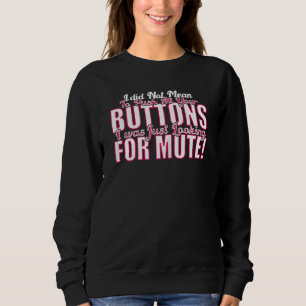 Sudadera Mujeres a las que no quise empujar tus botones dic