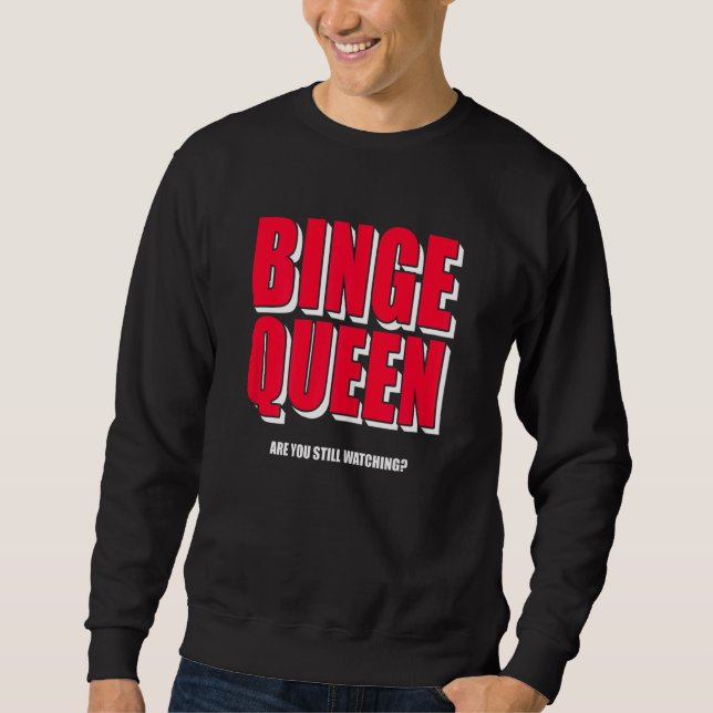Sudadera Mujeres Binge Queen Streaming Tv (Anverso)