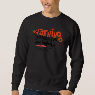 Sudadera Mujeres diciendo sarcasmo de advertencia que ahora