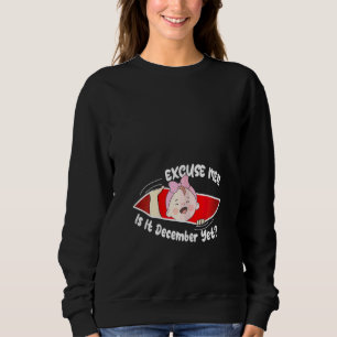 Sudadera Mujeres Disculpa ¿ya es diciembre? Niña Bebé Linda