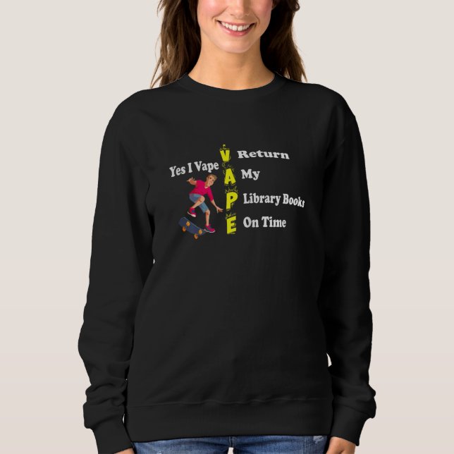 Sudadera Mujeres Divertido Sí Vapeo Devuelvo Mis Libros De  (Anverso)