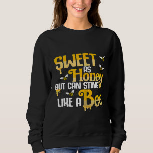 Sudadera Mujeres Dulces Como La Miel Pero Pueden Picar Como