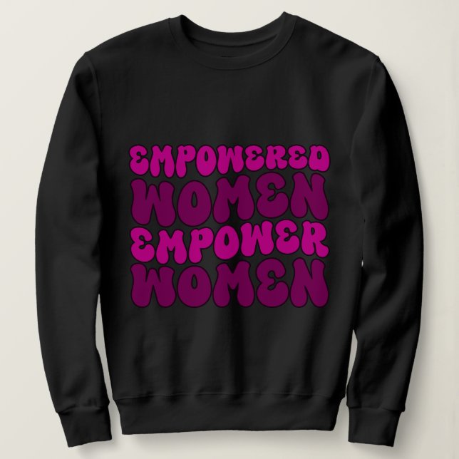 Sudadera Mujeres empoderadas empoderan a mujeres feministas (Anverso del diseño)