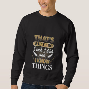 Sudadera Mujeres eso es lo que hago, cocino lo que bebo y s
