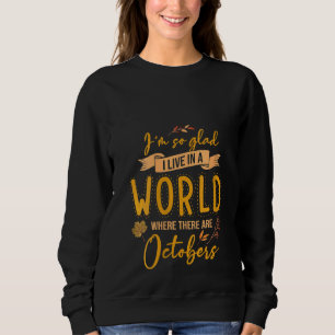 Sudadera Mujeres estoy tan contenta de vivir en un mundo do