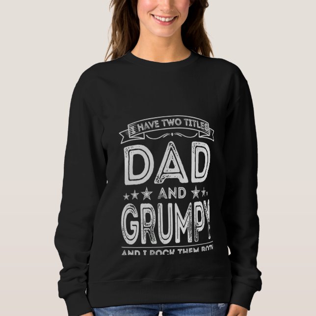Sudadera Mujeres Hombres Tengo Dos Títulos Papá Y Grumpy Gr (Anverso)