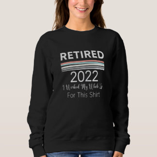 Sudadera Mujeres Jubiladas 2022 Trabajé Toda Mi Vida Jubil