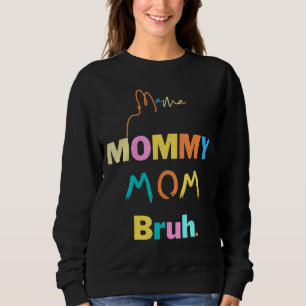 Sudadera Mujeres Mamá Mamá Mamá Mamá Bruh Mamá Y Yo Muchach