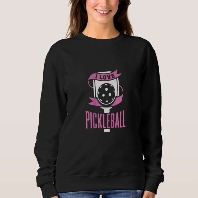 Sudadera Mujeres Me encanta Pickleball  Pickleball (Anverso)