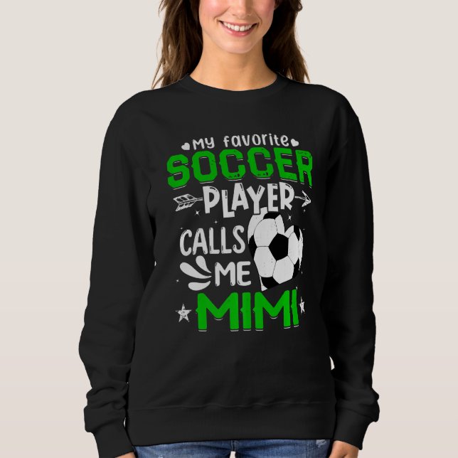 Sudadera Mujeres Mi jugador favorito de fútbol me llama Mim (Anverso)