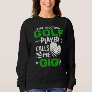 Sudadera Mujeres Mi jugador favorito de golf me llama Gigi
